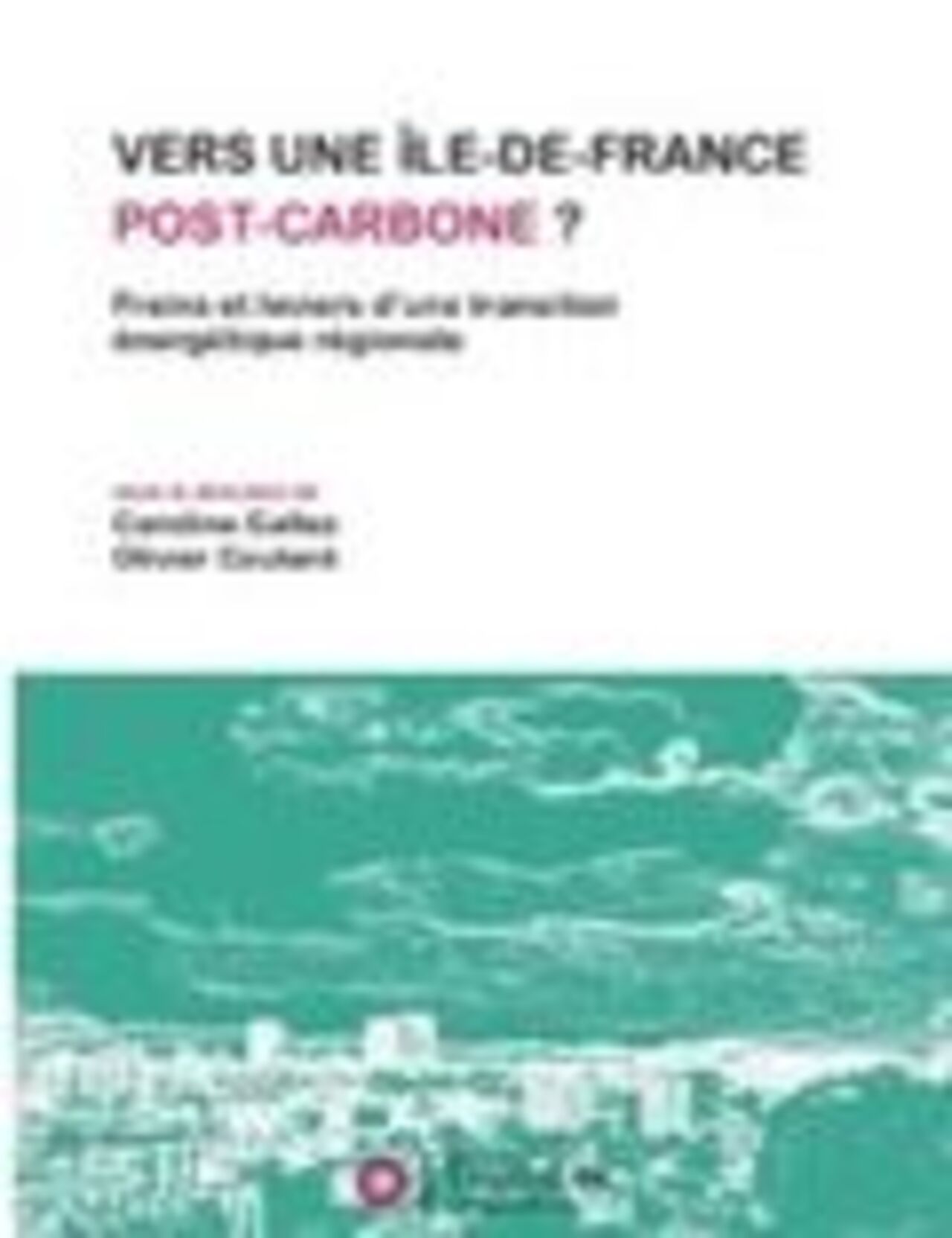 Vers une Île-de-France post-carbone ? 